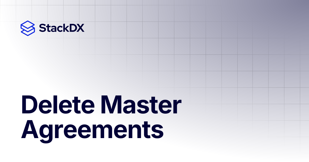 Delete Master Agreements | Roads & Thirds | StackDX